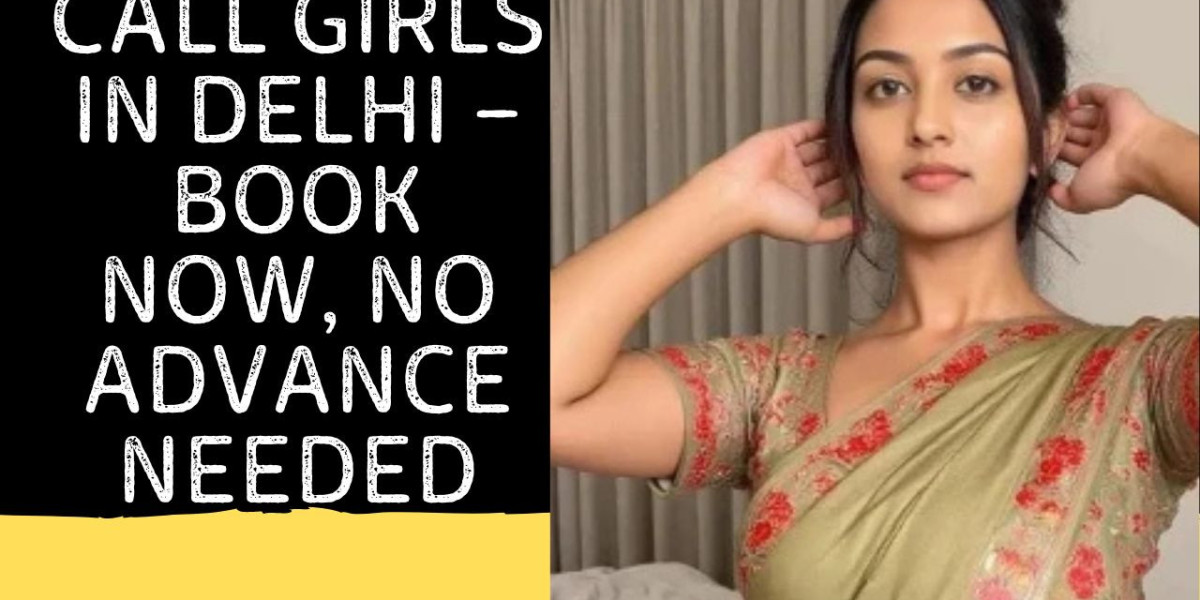 Call Girls in Delhi – Book Now, No Advance Needed