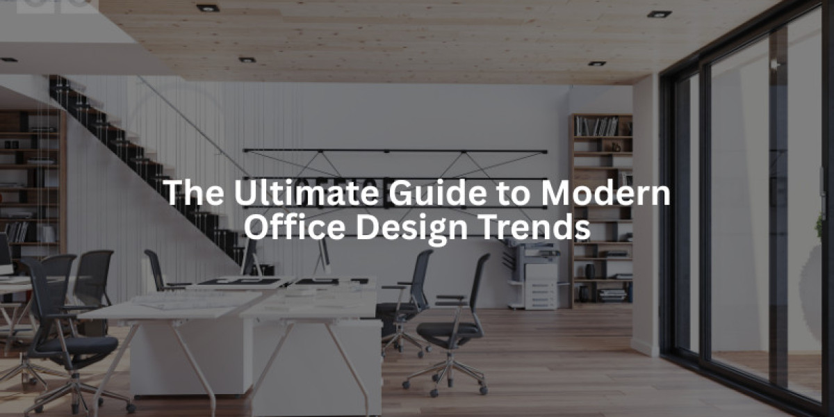 The Ultimate Guide to Modern Office Design Trends