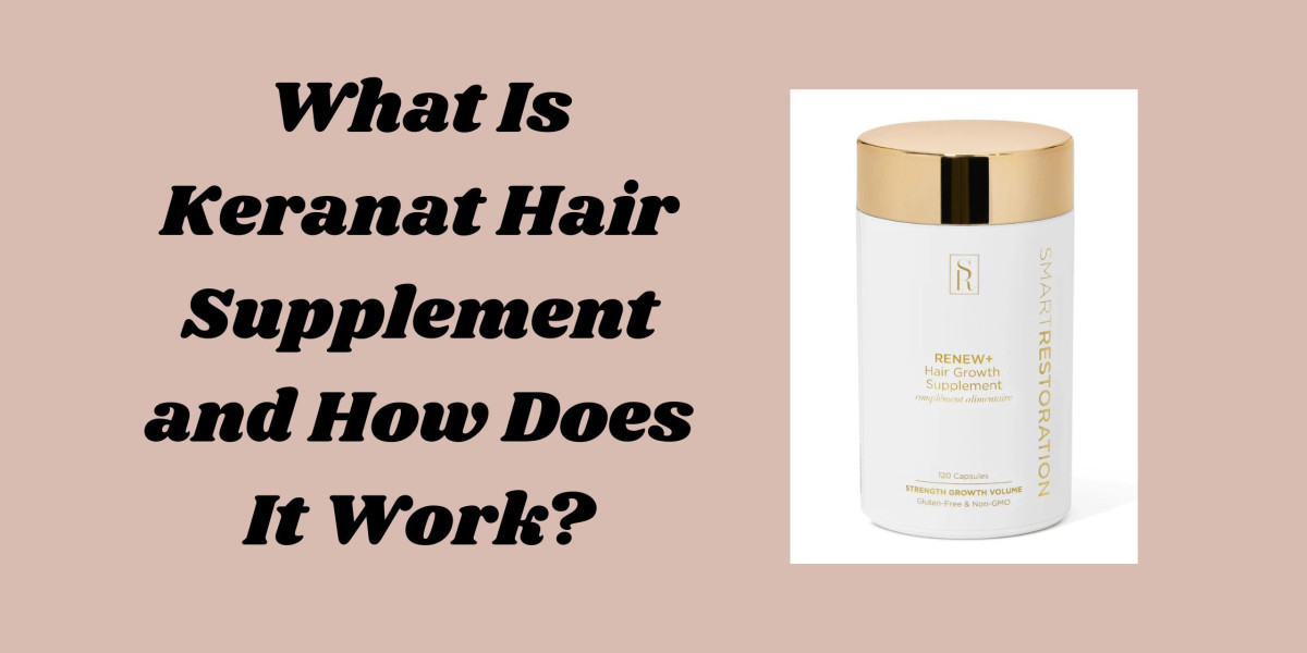 What Is Keranat Hair Supplement and How Does It Work?