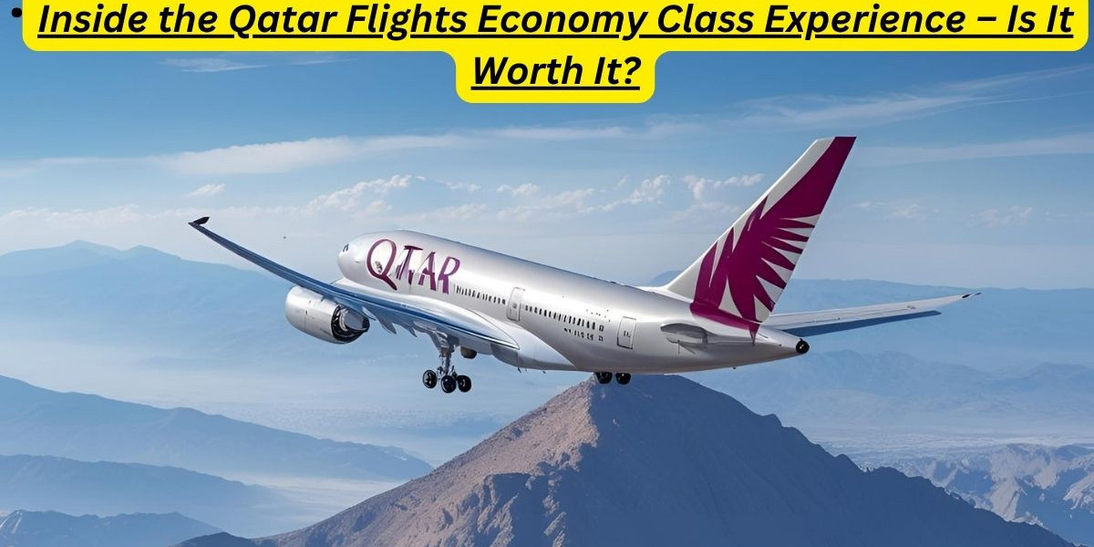 Inside the Qatar Flights Economy Class Experience – Is It Worth It?