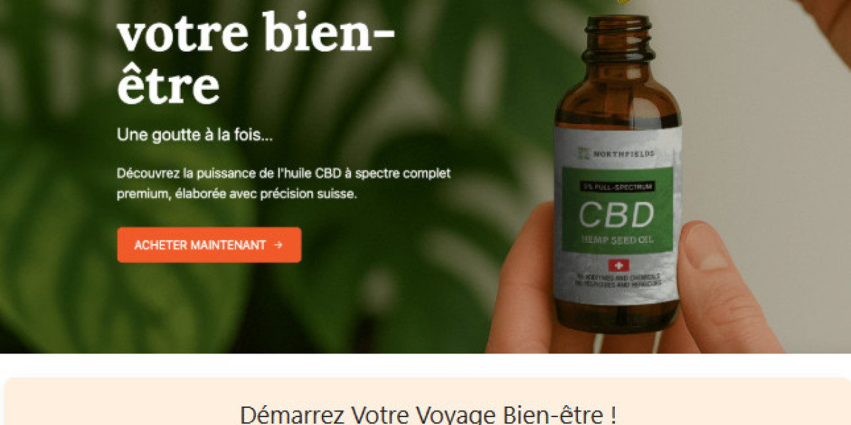 Découvrez Northfields CBD Oil France : Une Revue Détaillée pour Votre Bien-Être