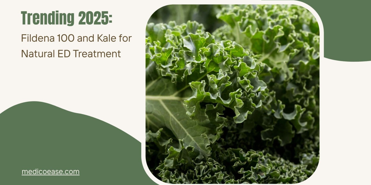 Trending 2025: Fildena 100 and Kale for Natural ED Treatment