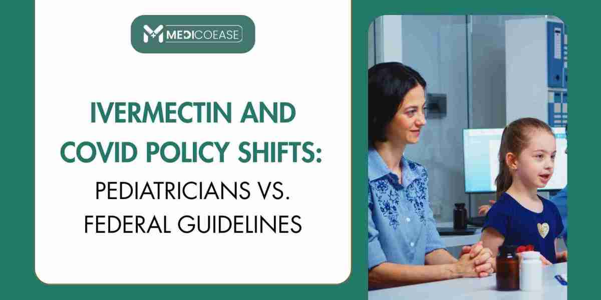 Ivermectin and COVID Policy Shifts: Pediatricians vs. Federal Guidelines