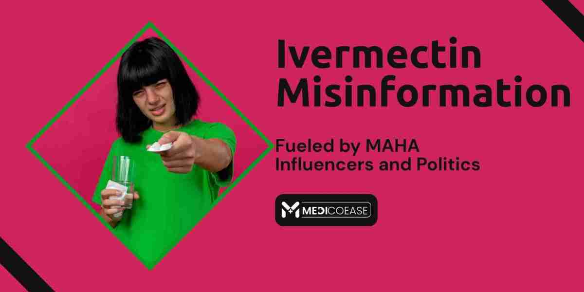 Ivermectin Misinformation Fueled by MAHA Influencers and Politics