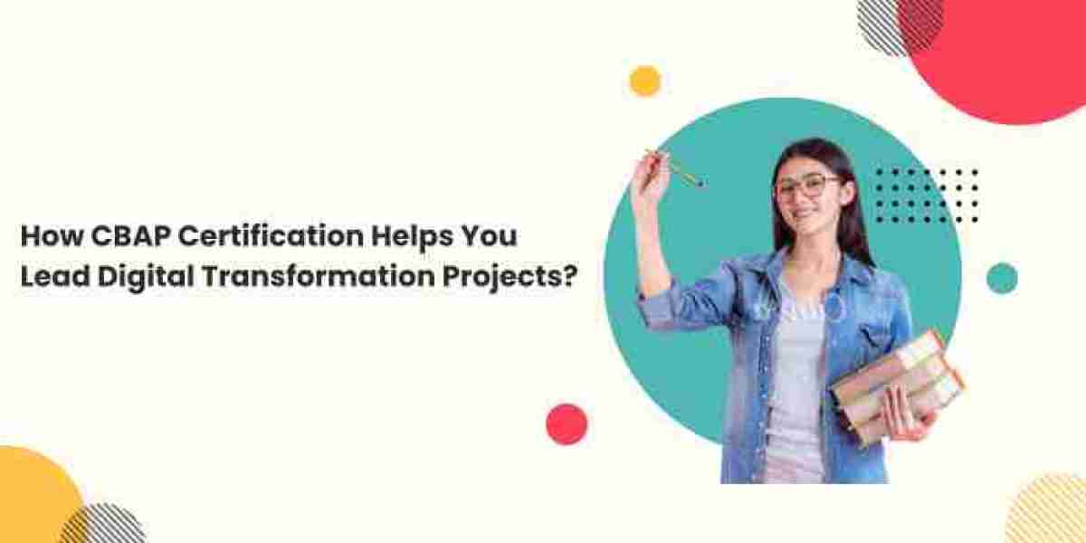 How CBAP Certification Helps You Lead Digital Transformation Projects?