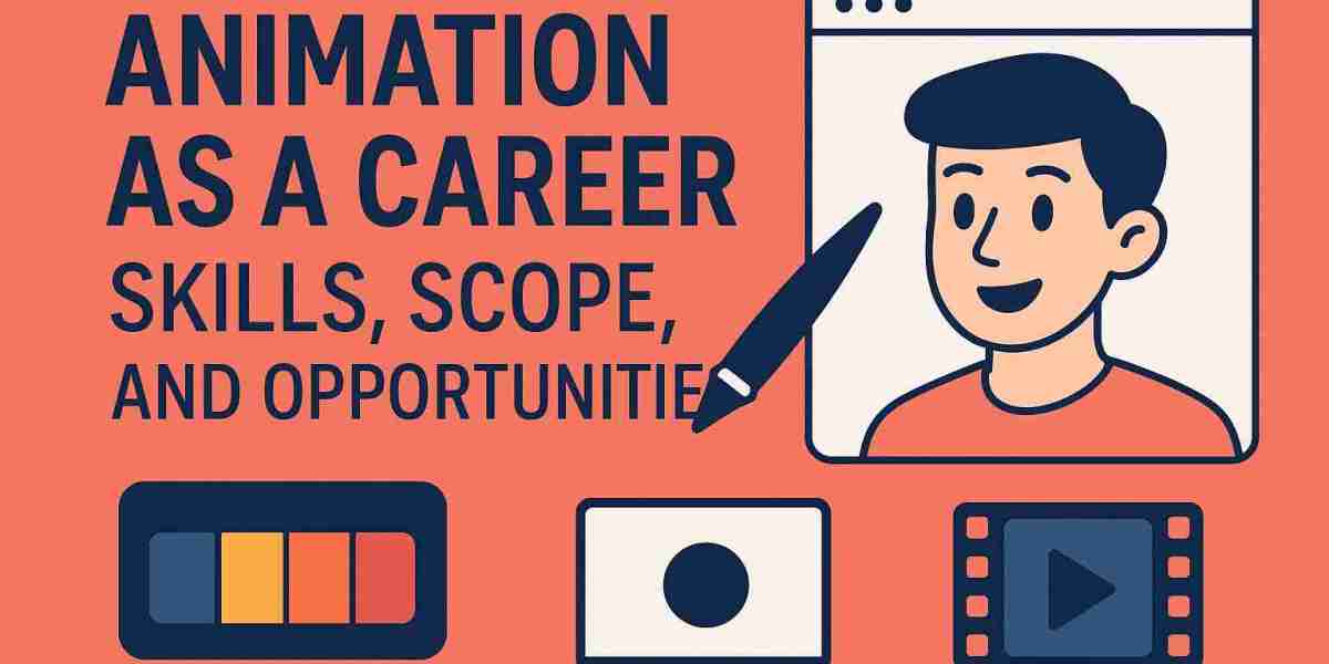 Animation as a Career: Skills, Scope, and Opportunities