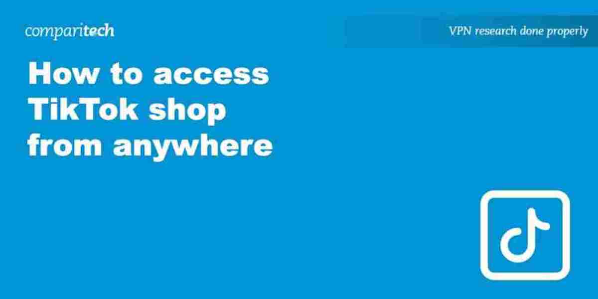 TikTok Shop VPN: Access From Restricted Regions Easily