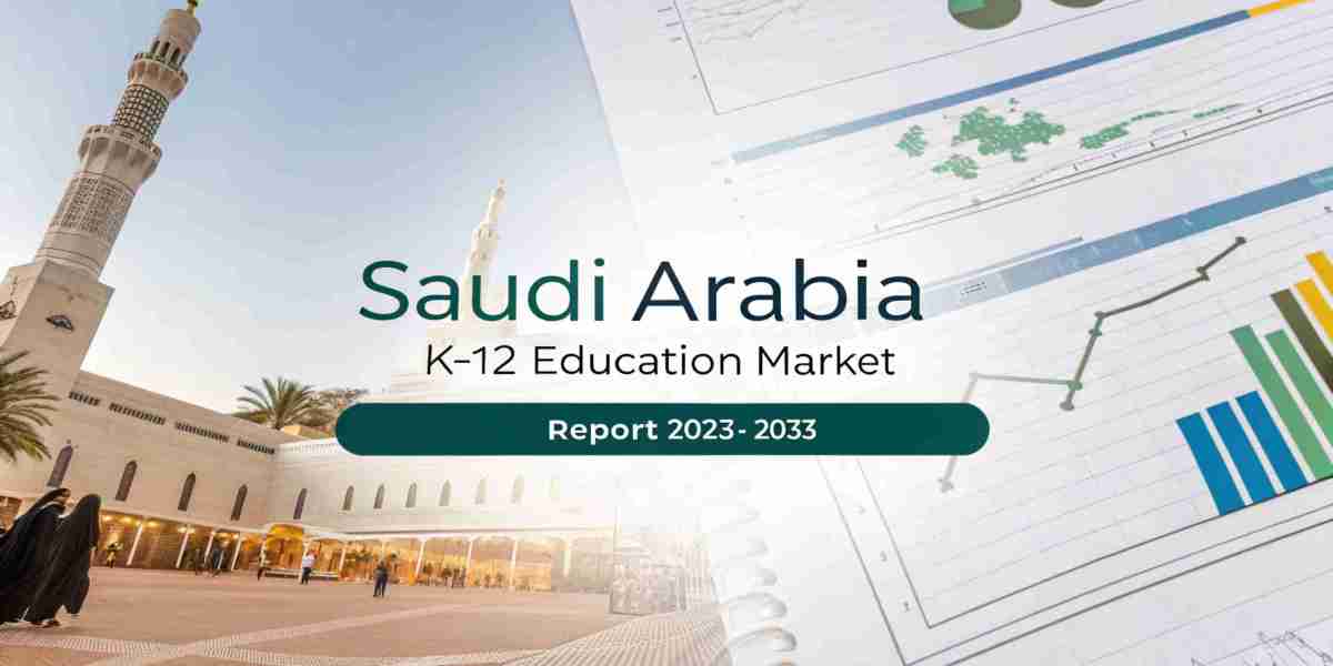 Saudi Arabia K-12 Education Market Outlook 2025 | Growth, Trends, and Demand by 2033