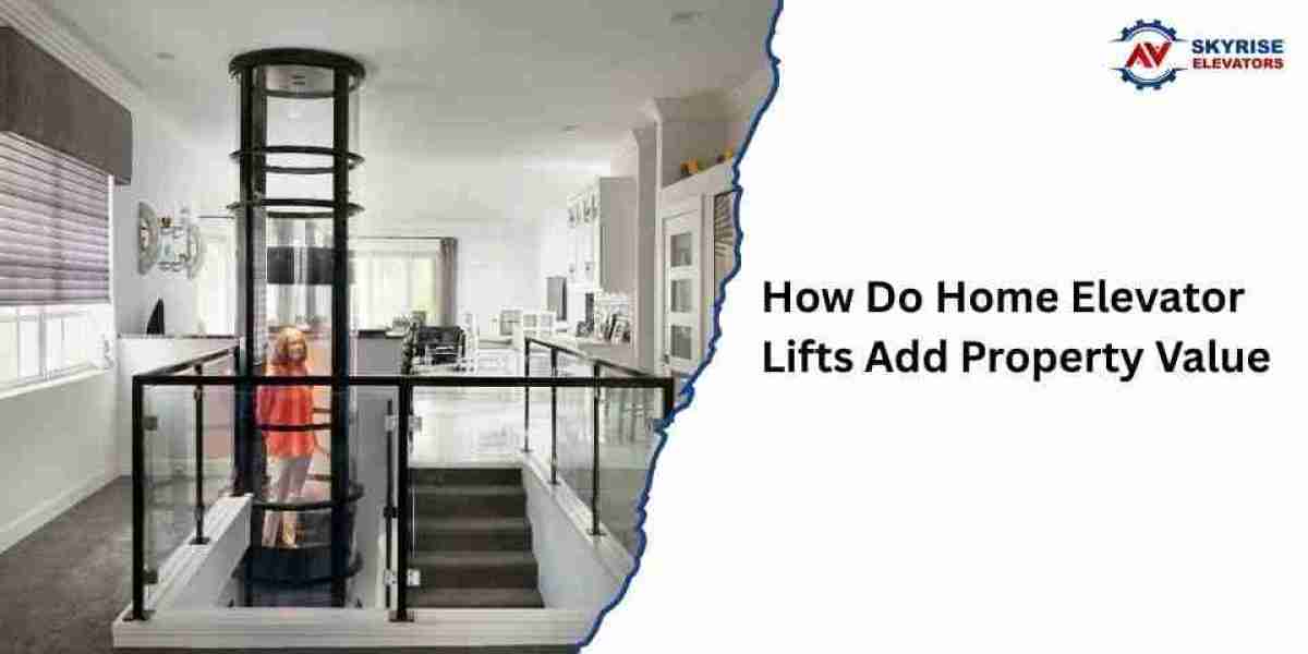 How Do Home Elevator Lifts Add Property Value?