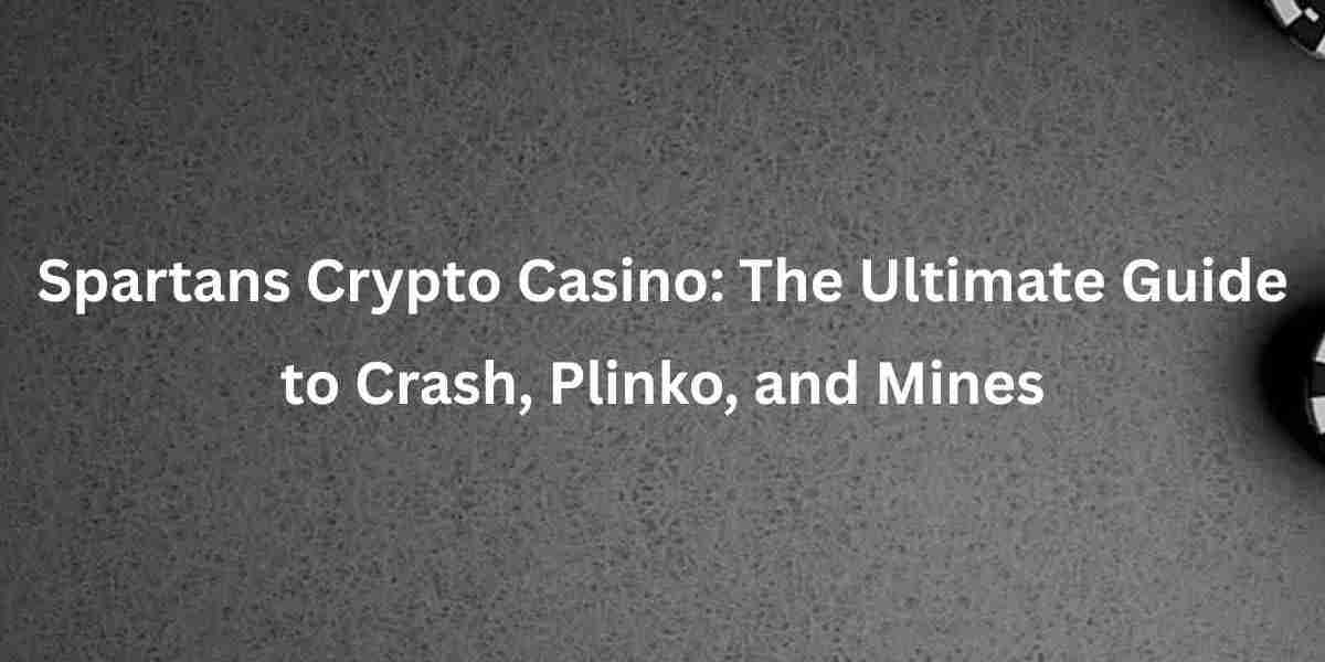 Spartans Crypto Casino: The Ultimate Guide to Crash, Plinko, and Mines