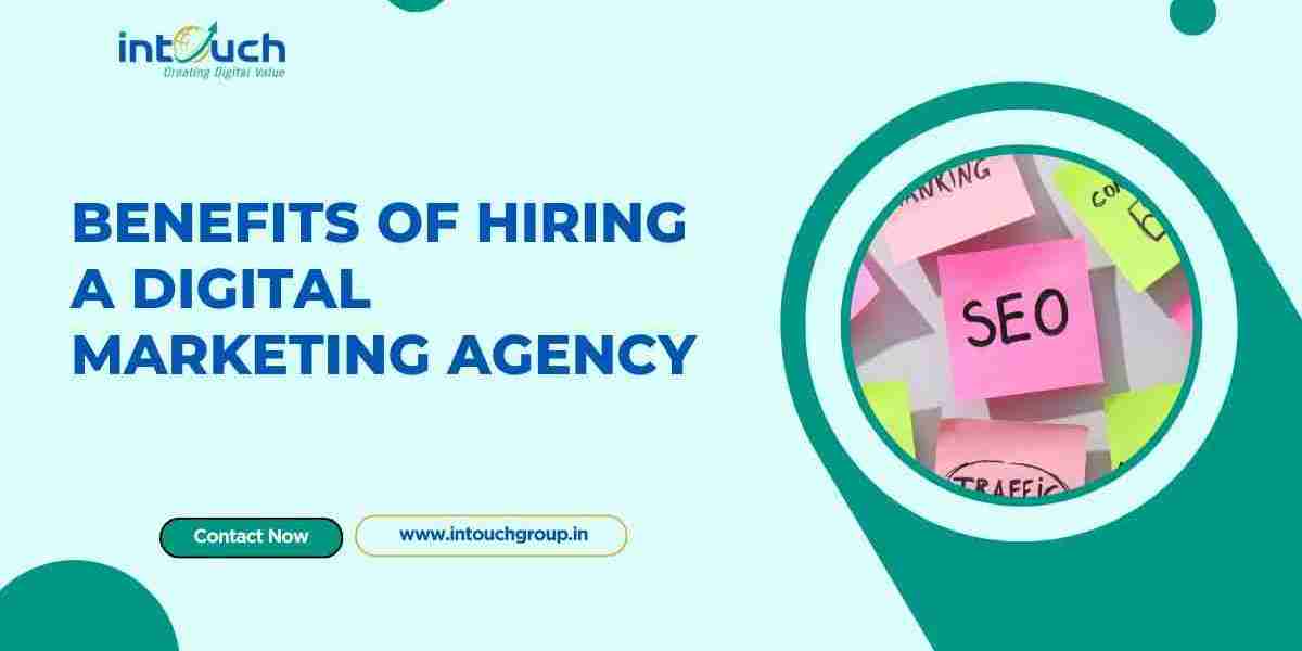 Benefits of Hiring a Digital Marketing Agency
