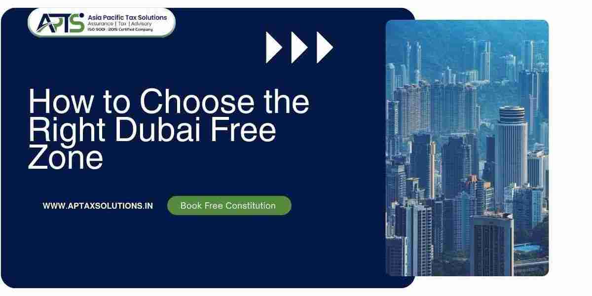 How to Choose the Right Dubai Free Zone