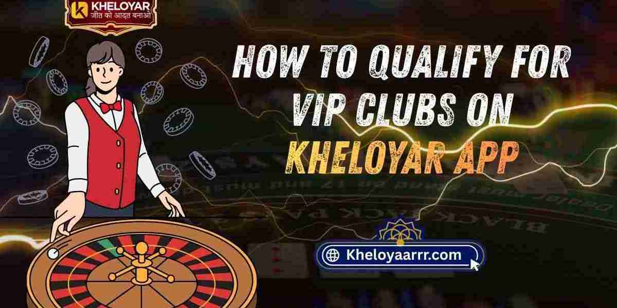 How to Qualify for VIP Clubs on Kheloyar App