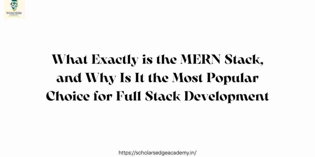 What Exactly is the MERN Stack, and Why Is It the Most Popular Choice for Full Stack Development?