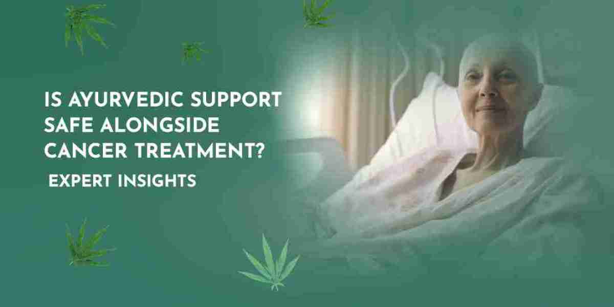 Is Ayurvedic Support Safe Alongside Cancer Treatment? Expert Insights