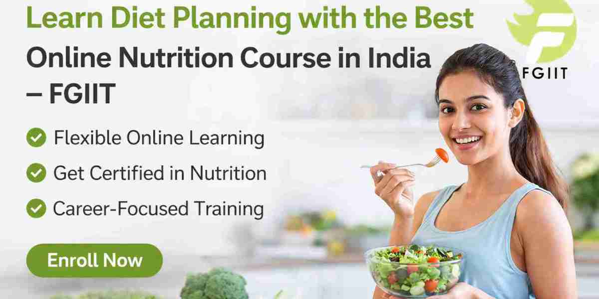 Learn Diet Planning with the Best Online Nutrition Course in India – FGIIT