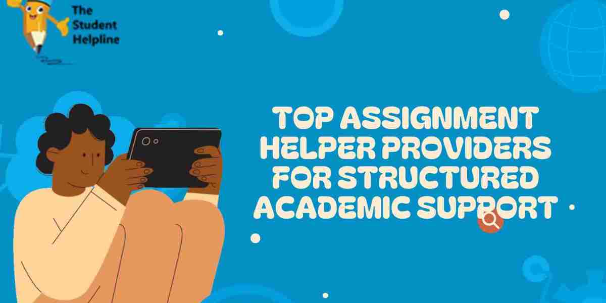 Top Assignment Helper Providers for Structured Academic Support