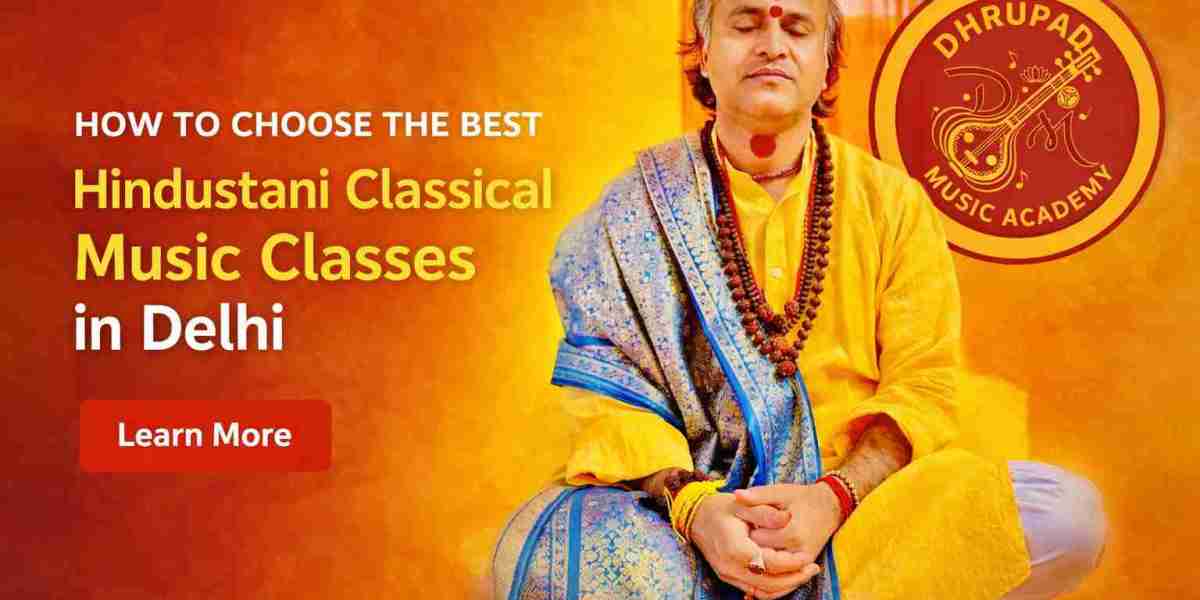 How to Choose the Best Hindustani Classical Music Classes in Delhi