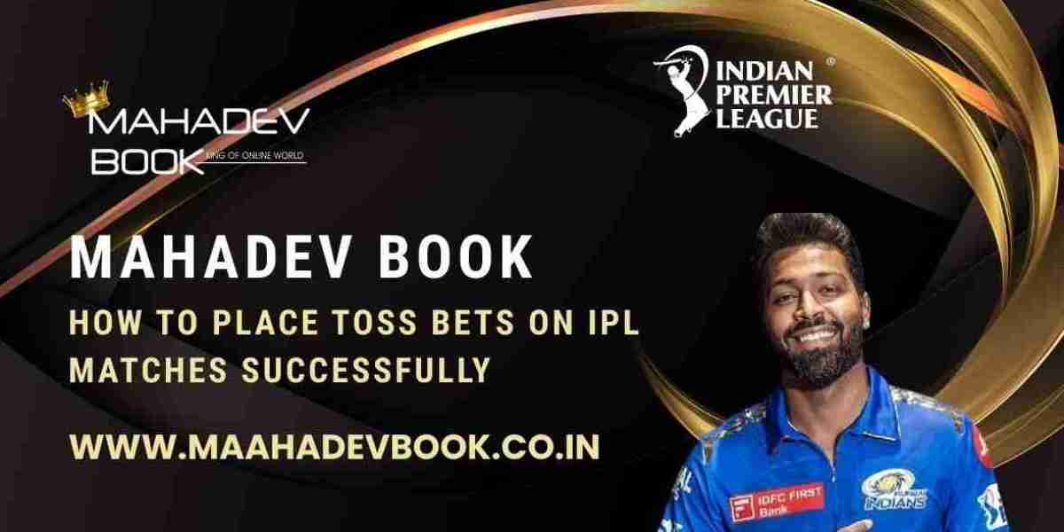 Mahadev Book How to Place Toss Bets on IPL Matches Successfully