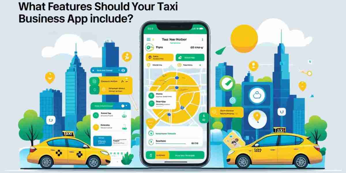 What Features Should Your Taxi Business App Include?