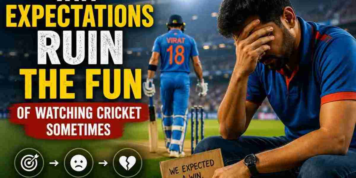 Why Expectations Ruin the Fun of Watching Cricket Sometimes