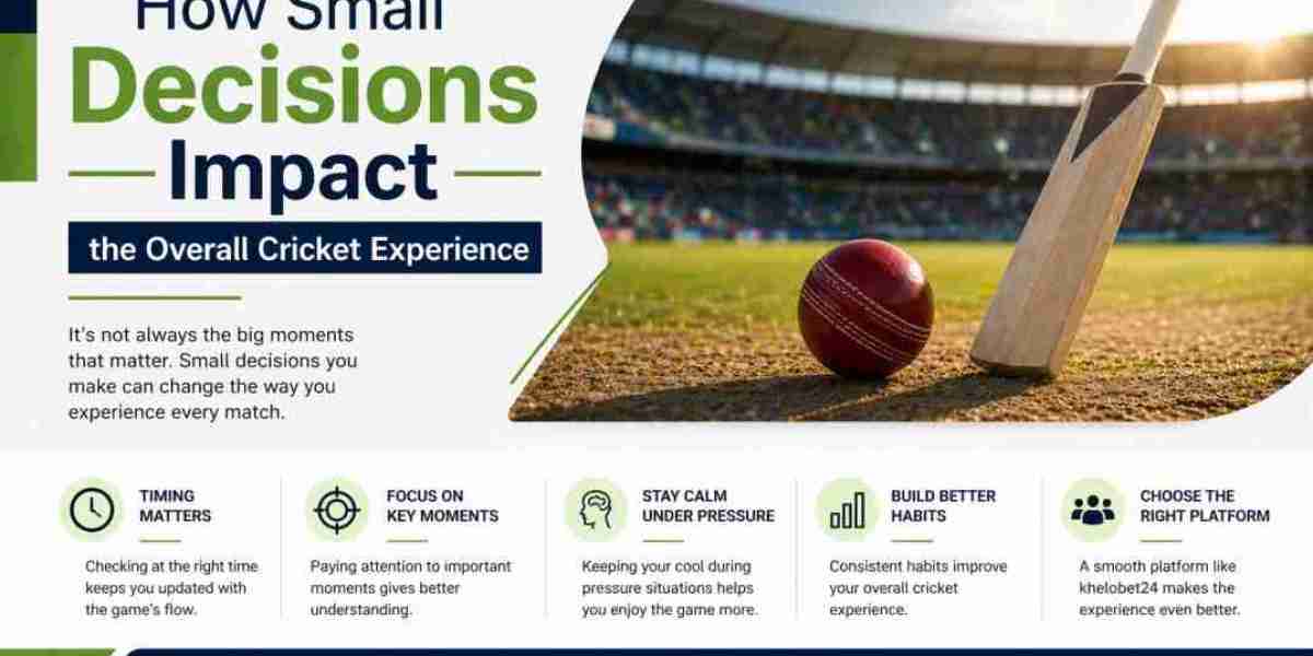 How Small Decisions Impact the Overall Cricket Experience