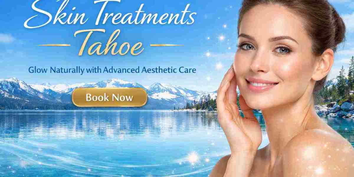 Skin Treatments Tahoe | Advanced Care for Every Skin Type