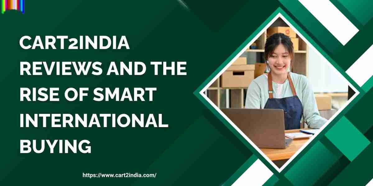 Cart2India Reviews and the Rise of Smart International Buying