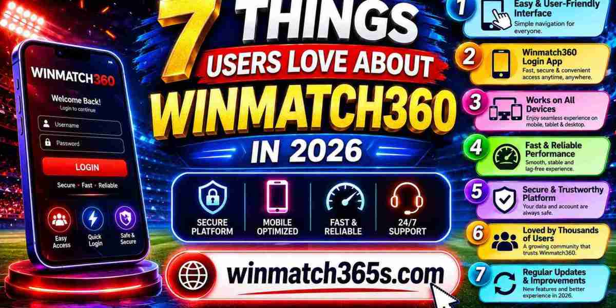 7 Things Users Love About Winmatch360 in 2026