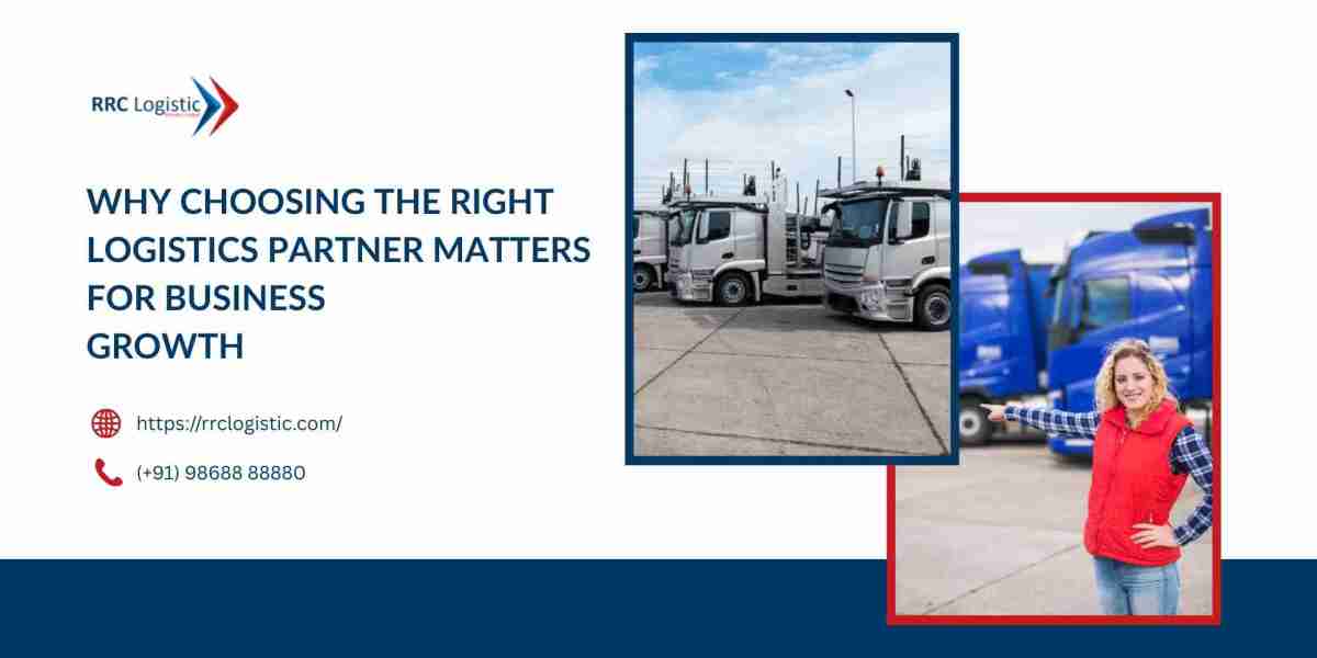 Why Choosing the Right Logistics Partner Matters for Business Growth