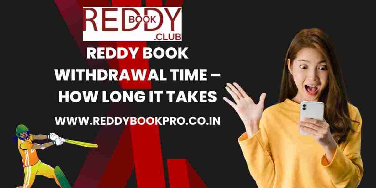 Reddy Book Withdrawal Time – How Long It Takes