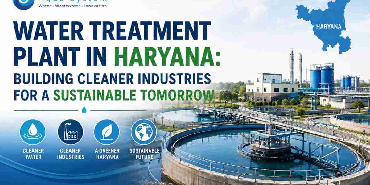 Water Treatment Plant In Haryana: Building Cleaner Industries for a Sustainable Tomorrow