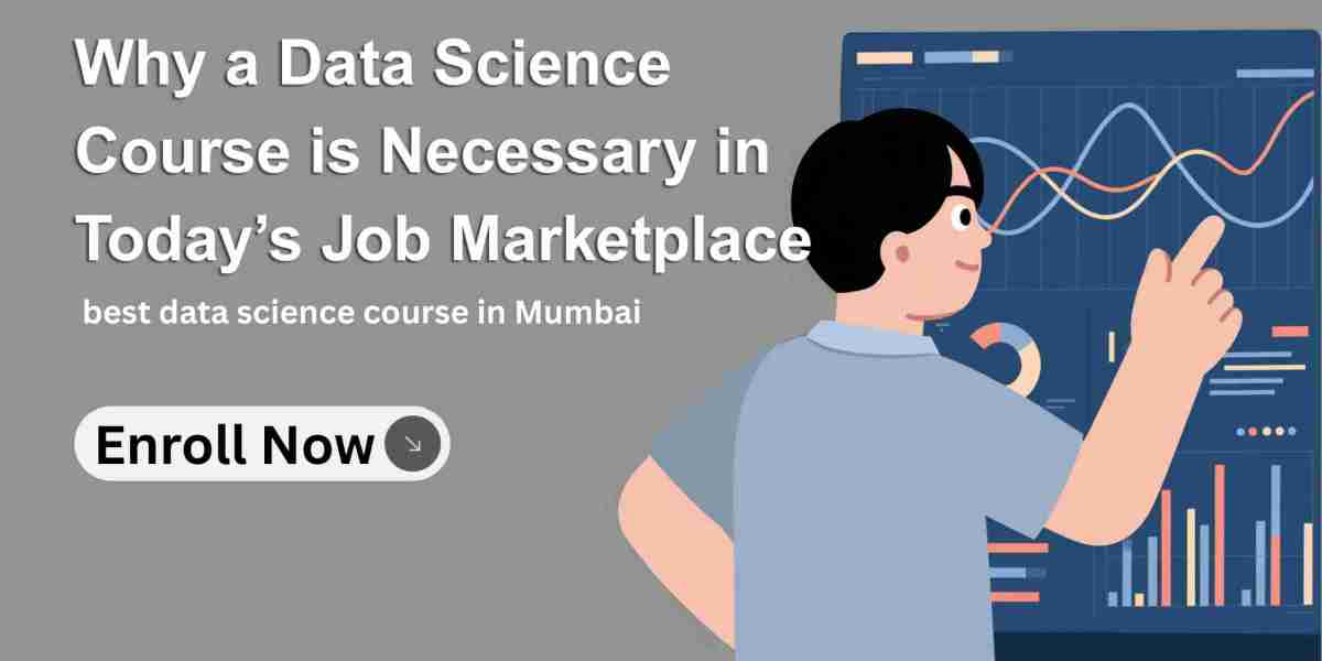 Why a Data Science Course is Necessary in Today’s Job Marketplace