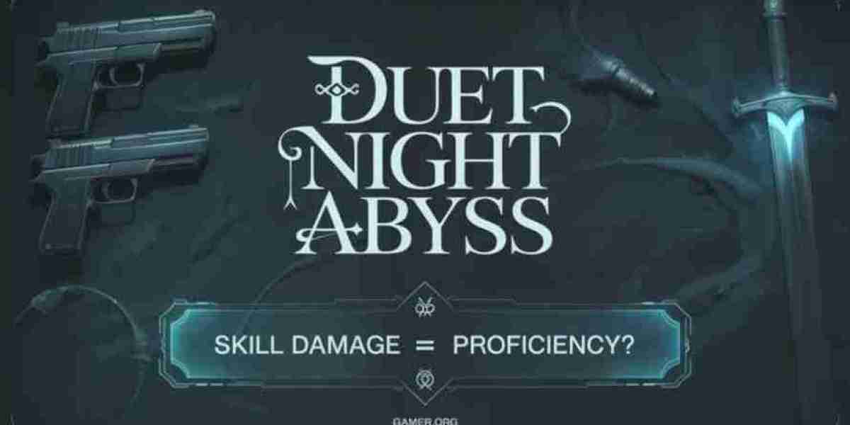 Duet Night Abyss: Skill Modifiers Beat Proficiency