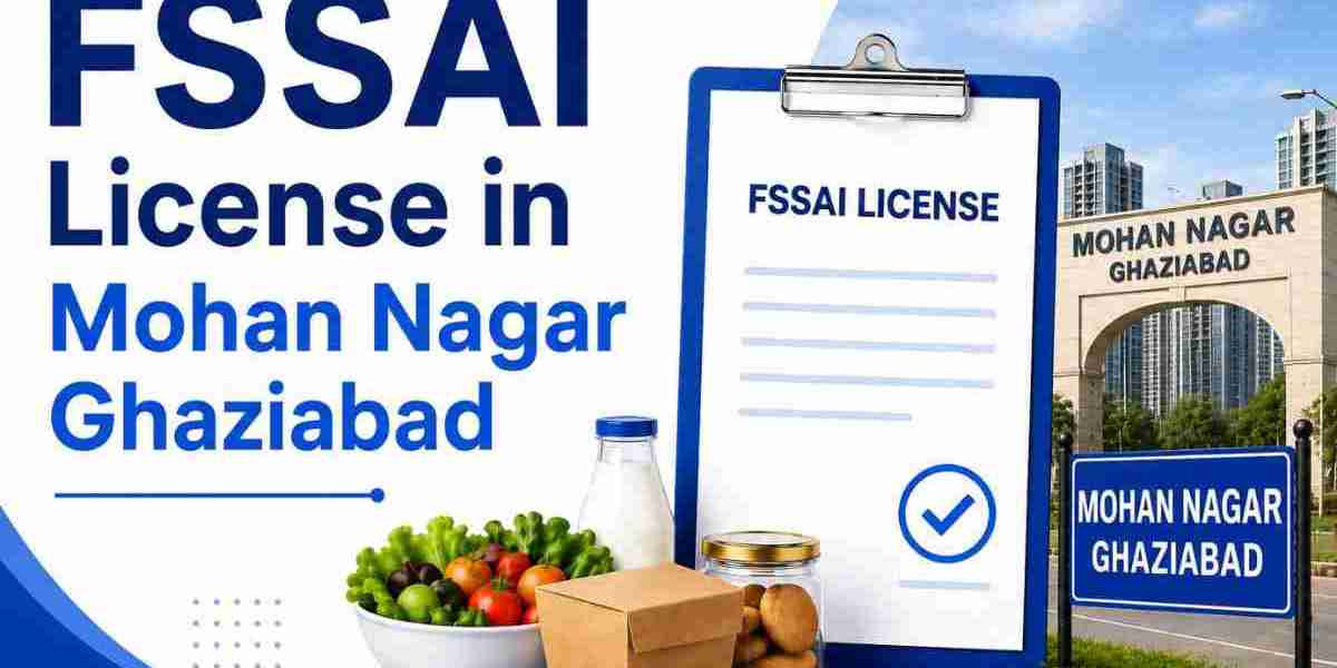FSSAI License in Mohan Nagar Ghaziabad: Complete Guide for Food Businesses in 2026