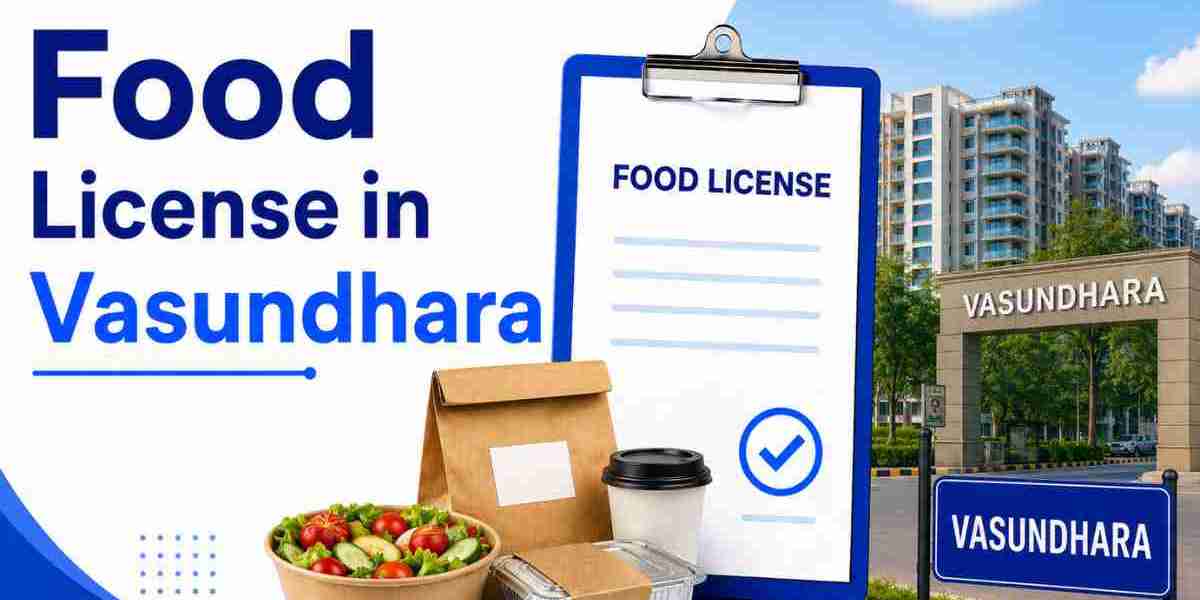 Food License in Vasundhara: Complete Guide for Food Business 2026