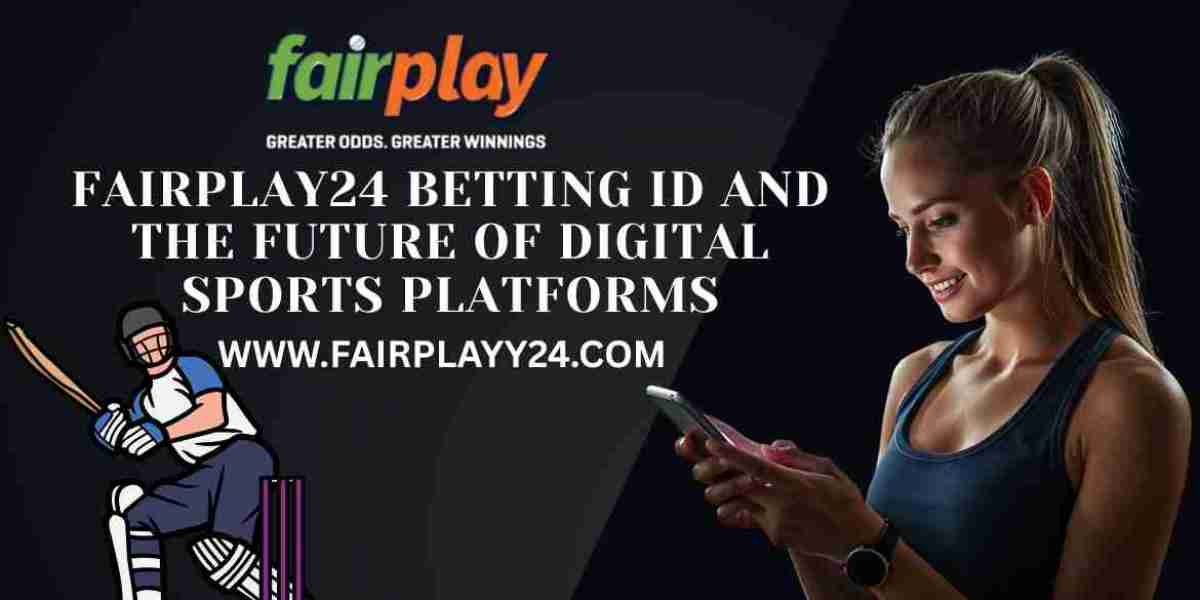 Fairplay24 Betting ID and the Future of Digital Sports Platforms