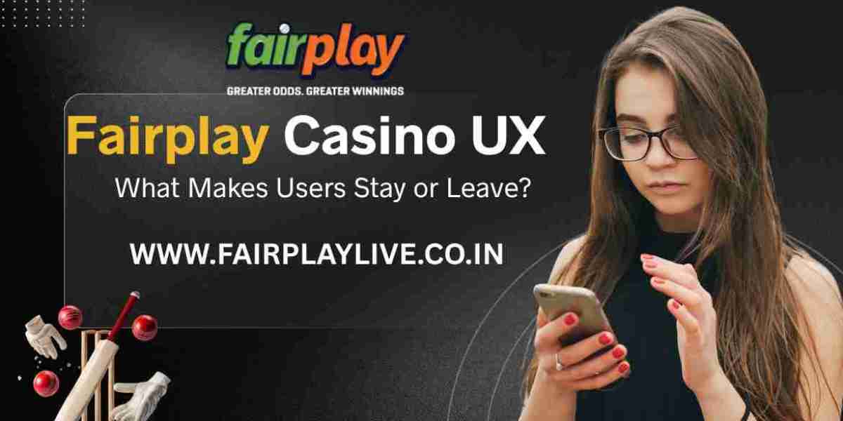 Fairplay Casino UX: What Makes Users Stay or Leave?