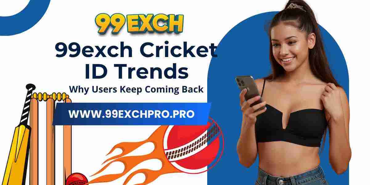 99exch Cricket ID Trends: Why Users Keep Coming Back