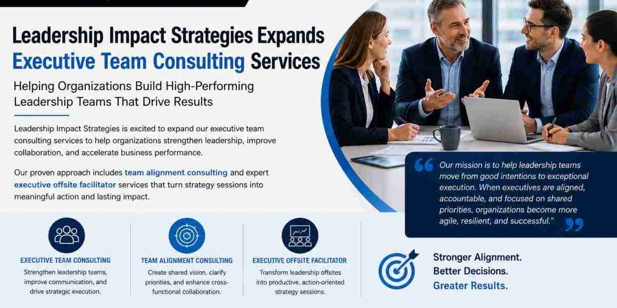 Leadership Impact Strategies Expands Executive Team Consulting Services to Help Organizations Build High-Performing Lead
