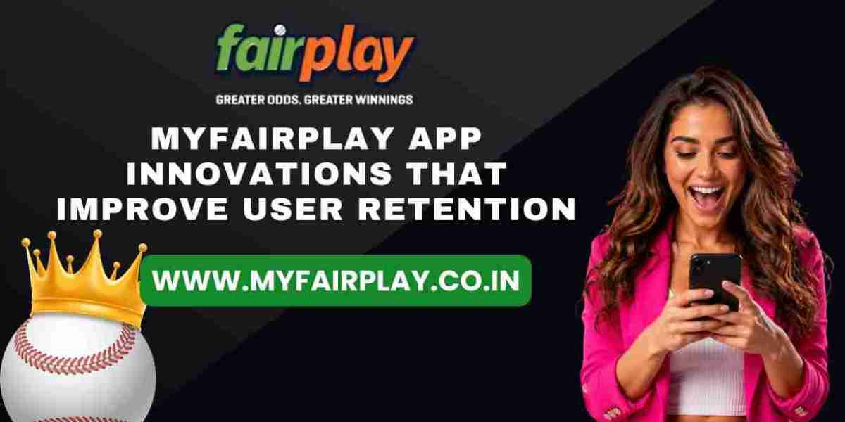 MyFairPlay App Innovations That Improve User Retention