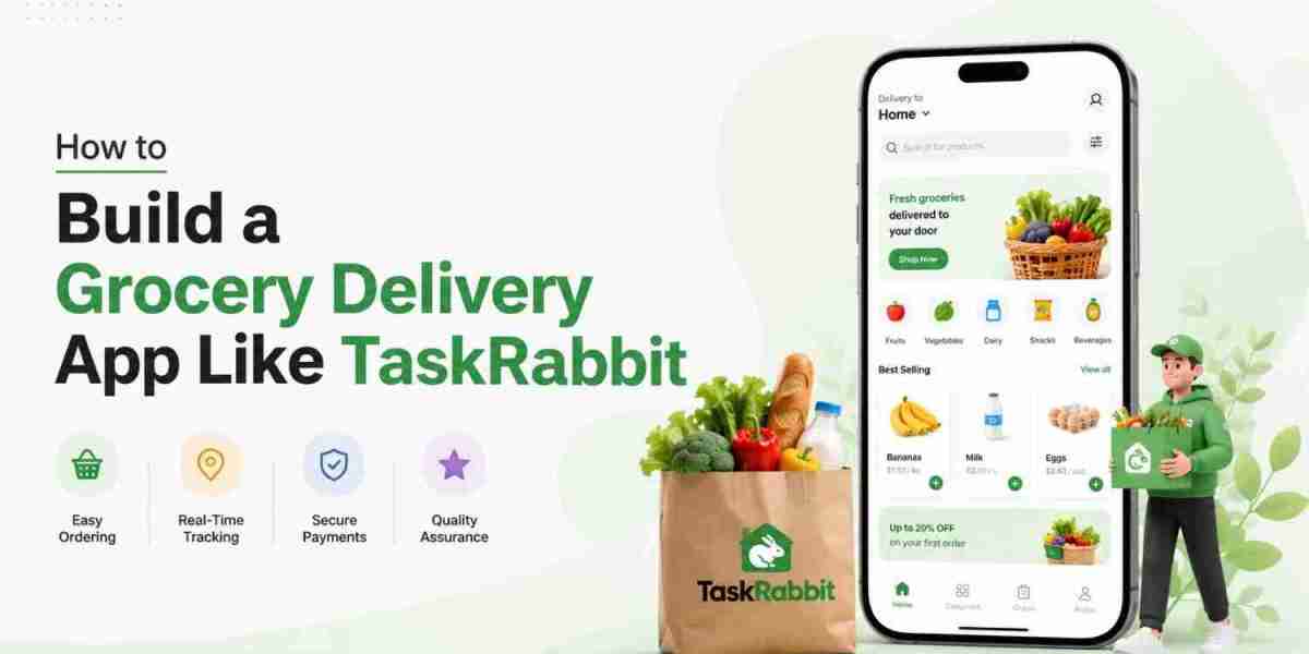 How to Build a Grocery Delivery App Like TaskRabbit