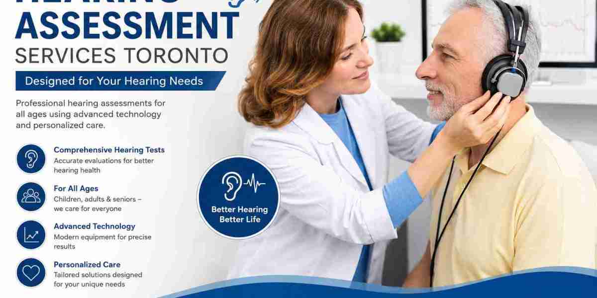 Hearing Assessment Services Toronto Designed for Your Hearing Needs