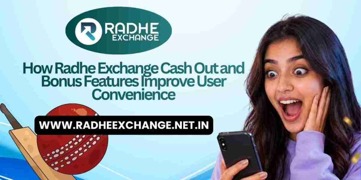 How Radhe Exchange Cash Out and Bonus Features Improve User Convenience