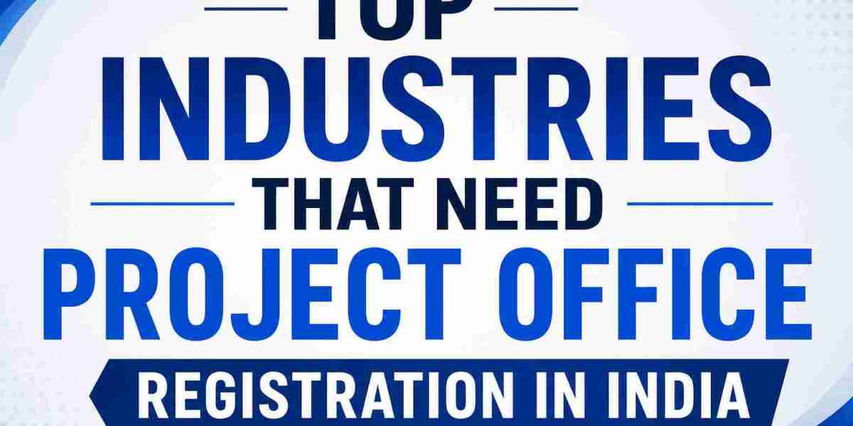 Top Industries That Need Project Office Registration in India
