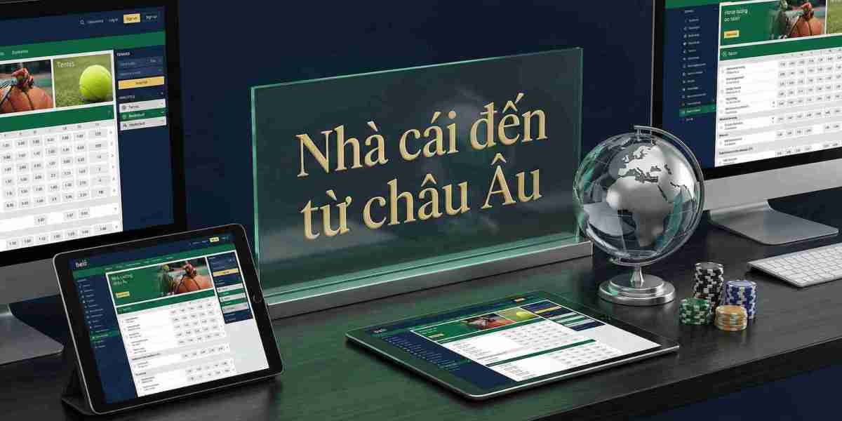 : nhà cái đến từ châu âu – Tiêu Chuẩn Đánh Giá Nền Tảng Trong Thị Trường Quốc Tế