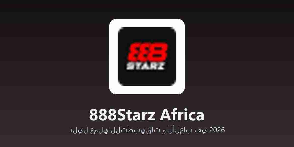 888Starz Africa - دليل عملي للتطبيقات والألعاب في 2026