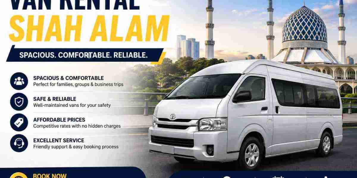 Van Rental Shah Alam: Complete Guide to Choosing the Right Vehicle