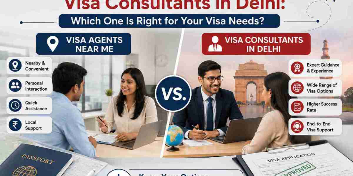 Visa Agents Near Me vs. Visa Consultants in Delhi: Which One Is Right for Your Visa Needs?