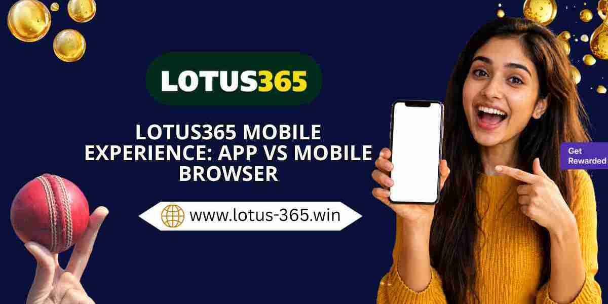 Lotus365 Mobile Experience: App vs Mobile Browser